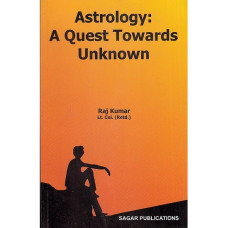 Astrology A Quest Towards Unknown (Sanskrit Text with Transliteration And English Translation)